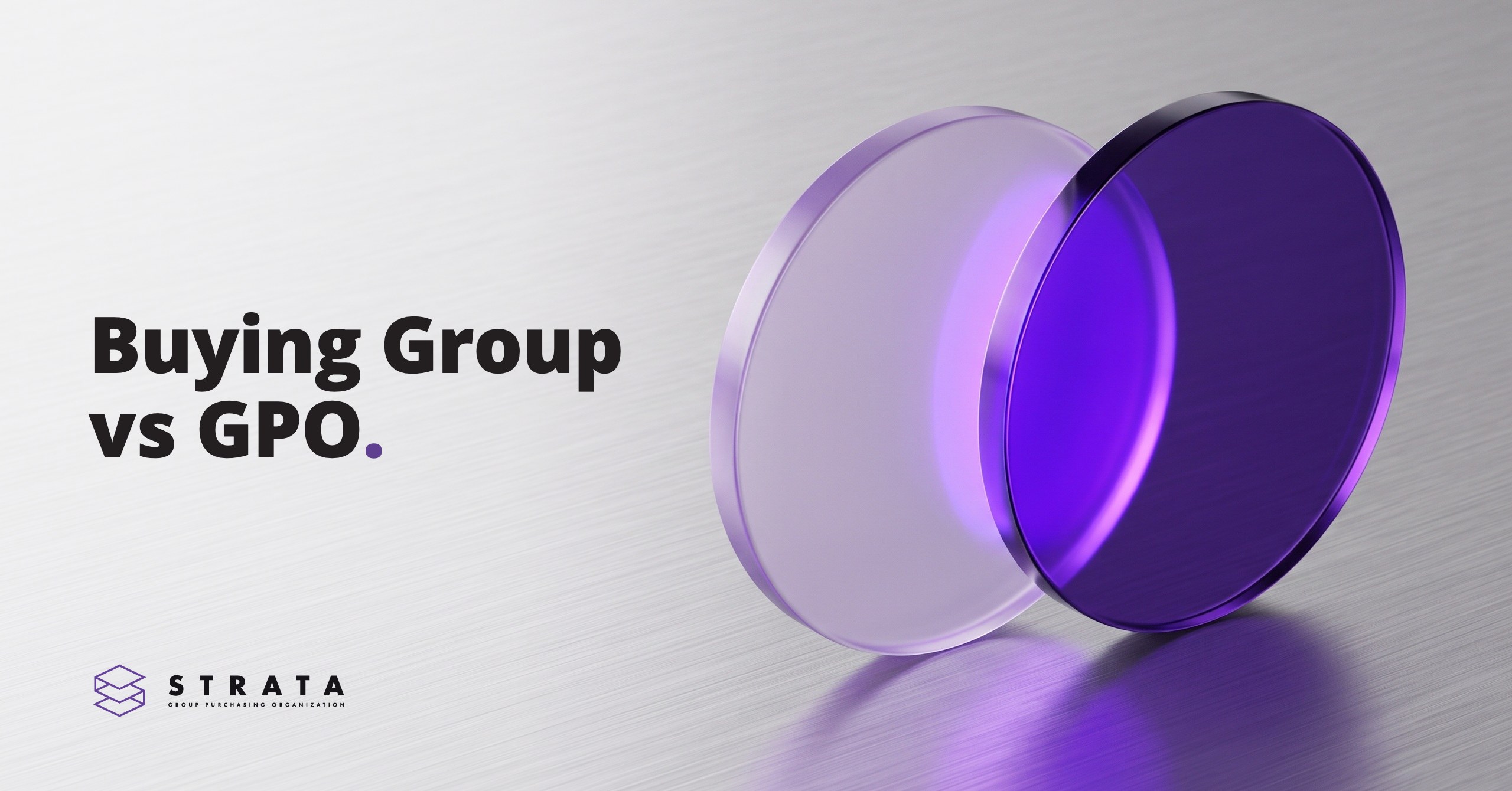 Strata GPO blog hero: two translucent purple glass discs standing on brushed stainless steel, overlapping like a Venn diagram, beside the title Buying Group vs GPO.