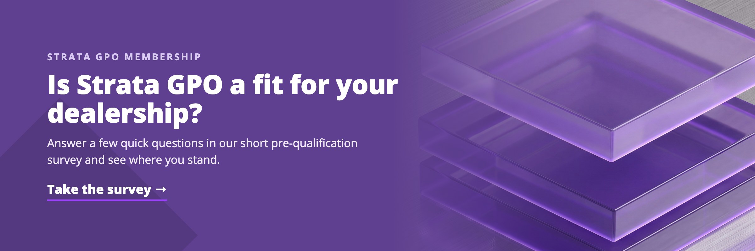 Is Strata GPO a fit for your dealership? Take the short Strata GPO pre-qualification survey.